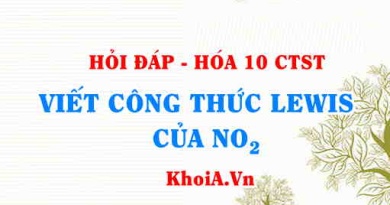 Viết công thức LEWIS của NO2 (Nitrogen Dioxide Lewis structure) hướng dẫn từng bước, chi tiết, dễ hiểu - Hỏi đáp Hóa 10